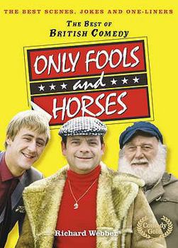Hardcover Only Fools and Horses: The Best Scenes, Jokes and One-Liners. Richard Webber Book