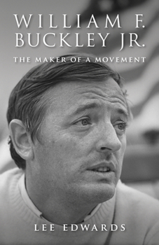 Hardcover William F. Buckley Jr.: The Maker of a Movement Book