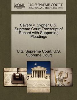 Paperback Savery V. Sypher U.S. Supreme Court Transcript of Record with Supporting Pleadings Book