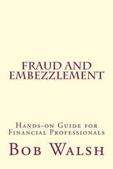 Paperback Fraud and Embezzlement: Hands-on Guide for Financial Professionals Book