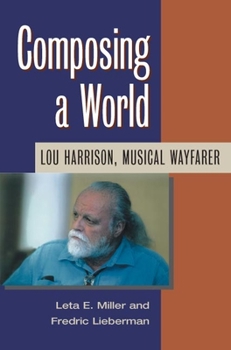 Paperback Composing a World: Lou Harrison, Musical Wayfarer [With CD] Book