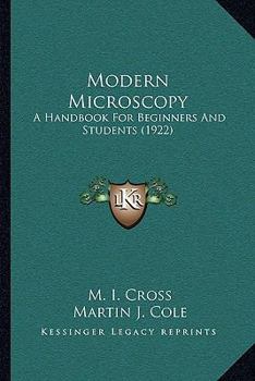 Modern Microscopy: A Handbook for Beginners and Students