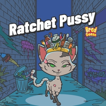 Ratchet Pussy (Rejected Children's Books)