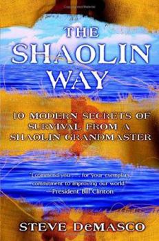 Hardcover The Shaolin Way: 10 Modern Secrets of Survival from a Shaolin Grandmaster Book