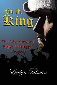 Paperback For the King: The Adventures of Roger L'Estrange, Cavalier Book