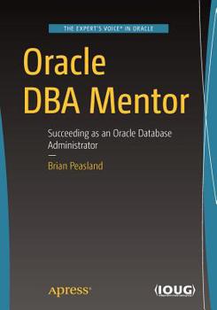 Paperback Oracle DBA Mentor: Succeeding as an Oracle Database Administrator Book