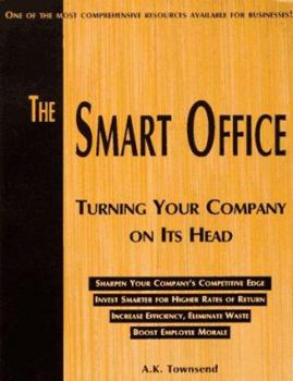Paperback The Smart Office: Turning Your Company on Its Head Book