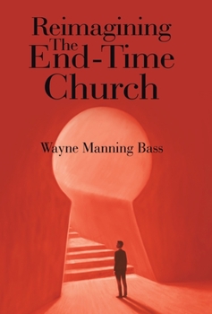Hardcover Reimagining The End-Time Church Book