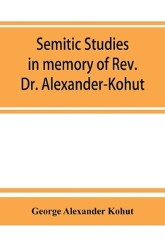 Paperback Semitic studies in memory of Rev. Dr. Alexander-Kohut Book