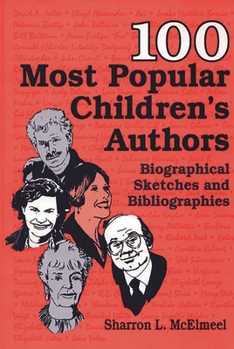 Hardcover 100 Most Popular Children's Authors: Biographical Sketches and Bibliographies Book