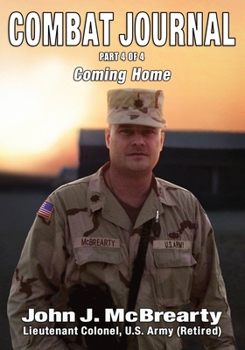 COMBAT JOURNAL: Coming Home, Part 4 of 4