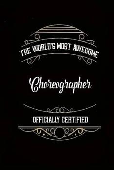 Paperback Journal: Most Awesome Choreographer: 140 Page 6 x 9 Notebook Journal Diary Book