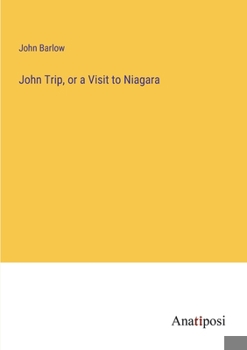 Paperback John Trip, or a Visit to Niagara Book