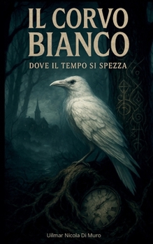 Paperback Il corvo bianco: dove il tempo si spezza [Italian] Book