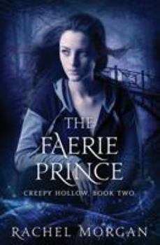 The Faerie Prince - Book #2 of the Creepy Hollow