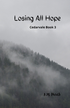 Paperback Losing All Hope: Cedarvale Book 3 Book