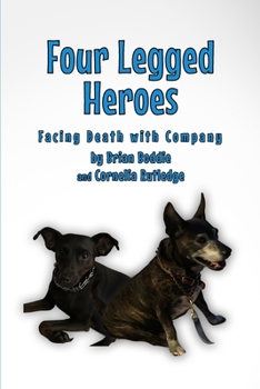 Paperback Four-Legged Heroes: Facing Death with Company Book