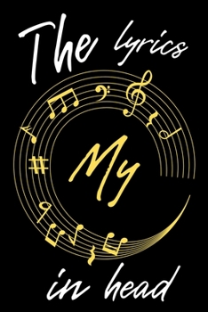 The Lyrics in My Head: Song and Music Writing Journal. Writing Melodies. Paper Notebook with Lined Pages. Create Awesome Songs. Songwriting Notebooks ... Handwriting. Write Lyrics. The Song Foundry