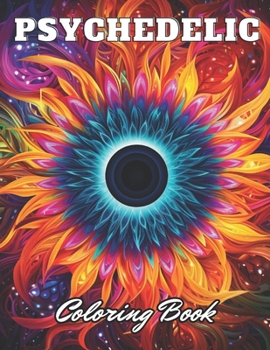 Paperback Psychedelic Coloring Book: 100+ High-Quality and Unique Coloring Pages for All Ages Book