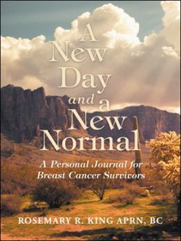 Paperback A New Day and a New Normal: A Personal Journal for Breast Cancer Survivors Book