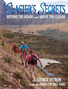 Paperback Glacier's Secrets, Volume 1: Beyond the Roads and Above the Clouds Book