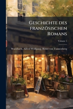 Paperback Geschichte des französischen Romans; Volume 1 [German] Book