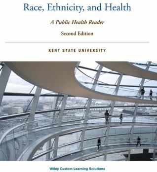 Race, Ethnicity, and Health: A Public Health Reader [2e] (Custom for Kent State University)