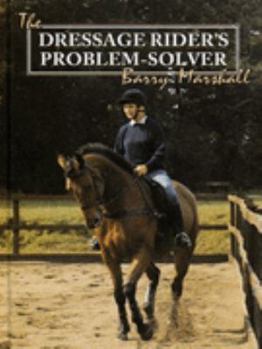 Hardcover The Dressage Rider's Problem-Solver Book