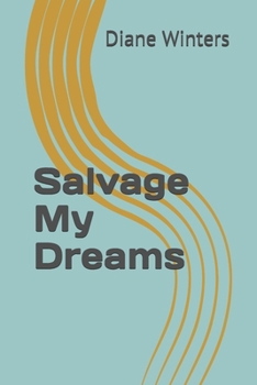 Paperback Salvage My Dreams Book