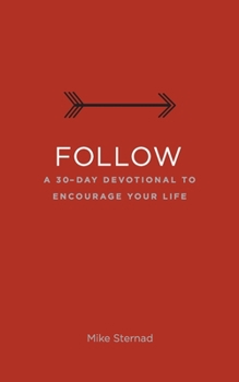 Paperback Follow: A 30-Day Devotional to Encourage Your Life Book