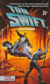 Fire Biker (Tom Swift 9): Fire Biker (Tom Swift, No 9) - Book #9 of the Tom Swift IV