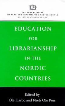 Hardcover Education for Librarianship in the Nordic Countries (Education of Library and Information Professionals - An International Series) Book