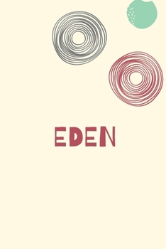 Eden: Personnalized notebook for girls & Women: Pretty Vintage lined journal for Diary, Composition, school notes, Journaling, Writing, Planning.