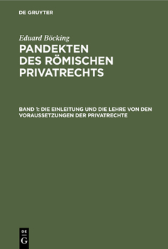 Hardcover Die Einleitung Und Die Lehre Von Den Voraussetzungen Der Privatrechte [German] Book