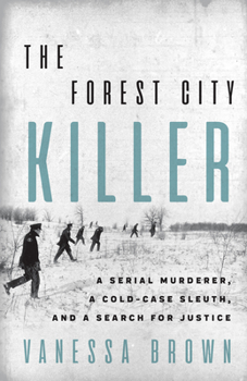 Paperback The Forest City Killer: A Serial Murderer, a Cold-Case Sleuth, and a Search for Justice Book
