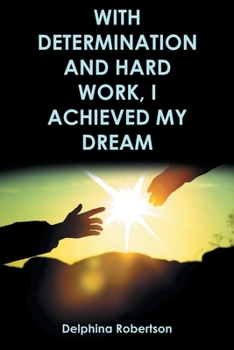 Paperback With Determination and Hard Work, I Achieved My Dream Book