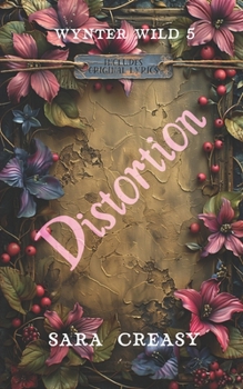 Distortion: Wynter Wild Book 5 - Book #5 of the Wynter Wild