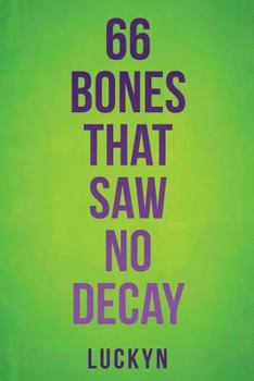 Paperback 66 Bones That Saw No Decay Book
