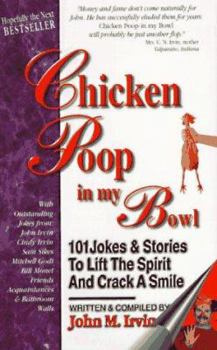 Paperback Chicken Poop in My Bowl: 101 Jokes & Stories to Lift the Spirit and Crack a Smile Book