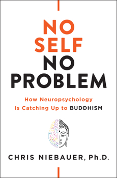 Paperback No Self, No Problem: How Neuropsychology Is Catching Up to Buddhism Book