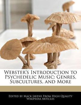 Webster's Introduction to Psychedelic Music : Genres, Subcultures, and More