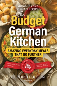 Paperback The Budget German Kitchen: Amazing Everyday Meals That Go Further Book