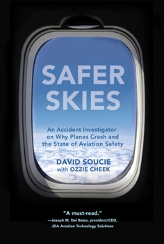 Paperback Safer Skies: An Accident Investigator on Why Planes Crash and the State of Aviation Safety Book