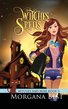 Witches' Spells - Book #5 of the Witches and Wine