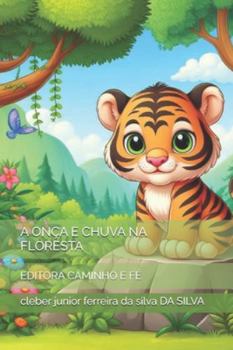Paperback A Onça E Chuva Na Floresta: Editora Caminho E Fé [Portuguese] Book