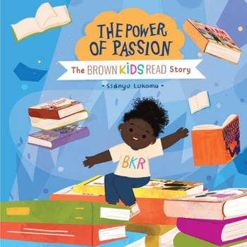 The Power of Passion: The Brown Kids Read Story