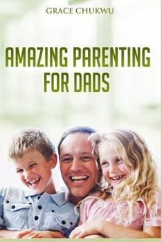 Paperback Amazing Parenting For Dads Book