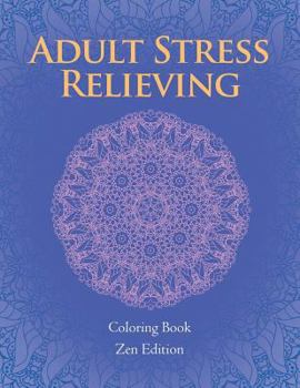Paperback Adult Stress Relieving: Coloring Book Zen Edition Book