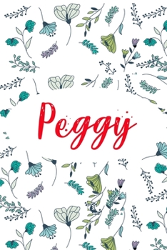 Peggy: ? 6x9 Lined notebook Journal | 120 pages | Personalized Gift for Peggy | Perfect for Gift Colleague, Friends, Mom, GF | Gift for Valentine's ... | It'sPeggy Thing You Wouldn't Understand