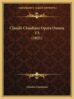 Paperback Claudii Claudiani Opera Omnia V3 (1821) [Latin] Book